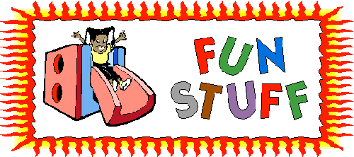 FUN STUFF