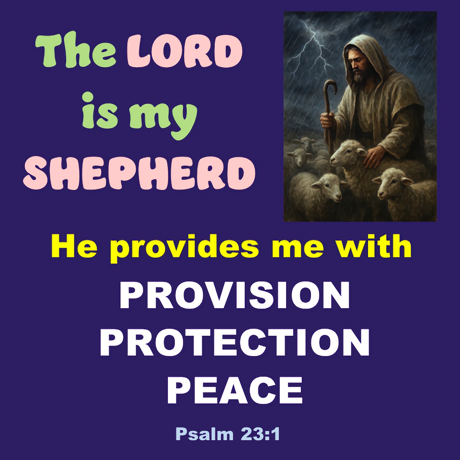 You, LORD, are my shepherd. I will never be in need.