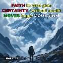 If you say to this mountain, Go and throw yourself into the sea. If you believe that what you say will happen, then it will be done for you.
